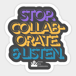 Stop. Collaborate & Listen. Sticker